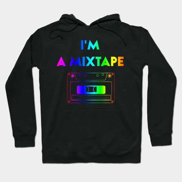 I’m A Mixtape LGBT Pride Month Hoodie by Wesley Mcanderson Jones